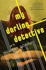 My Darling Detective - Howard Norman - 9781328916273