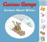 Curious George Curious About Winter - Rey H. A. Rey - 9781328917874
