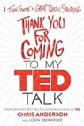 Thank You for Coming to My Ted Talk - Chris Anderson ; Lorin Oberweger - 9781328995070