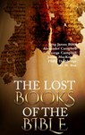 The Lost Books of the Bible - King James Bible ; Alexander Campbell ; George Campbell ; James MacKnight - 9781329443723