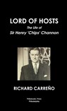 Lord of Hosts the Life of Sir Henry 'Chips' Channon - Publisher Richard Carreno - 9781329807457