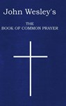 John Wesley's The Book of Common Prayer - John Wesley - 9781329995260