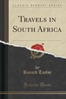 TRAVELS IN SOUTH AFRICA (CLASS - TAYLOR,  Bayard - 9781330010259