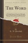 The Word, Vol. 11 - H. W. Percival - 9781330172131