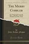 MERRY COBBLER - FRASER,  John Arthur - 9781330701874