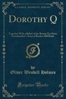 Dorothy Q - HOLMES,  Oliver Wendell - 9781331614760