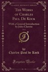 The Works of Charles Paul de Kock, Vol. 1 - KOCK,  Charles Paul De - 9781331724155