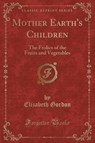 Mother Earth's Children - GORDON,  Elizabeth - 9781332023448