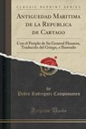 Antiguedad Maritima de la Republica de Cartago - CAMPOMANES,  Pedro Rodriguez - 9781334043314