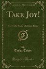 Take Joy! - TUDOR,  Tasha - 9781334164255