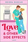 Love and Other Side Effects - Deidra Duncan - 9781335001184