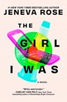 The Girl I Was - Jeneva Rose - 9781335002341