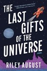 The Last Gifts of the Universe - Riley August - 9781335002686