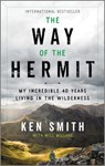 The Way of the Hermit: My Incredible 40 Years Living in the Wilderness - Ken Smith - 9781335002815