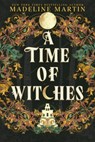 A Time of Witches - Madeline Martin - 9781335003645