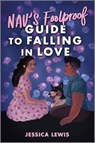 Nav's Foolproof Guide to Falling in Love - Jessica Lewis - 9781335012388