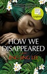 HOW WE DISAPPEARED R/E - Jing-Jing Lee - 9781335013941