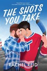 The Shots You Take - Rachel Reid - 9781335015327