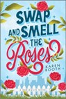 Swap and Smell the Roses - Karen Booth - 9781335041647