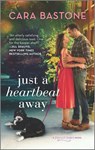 Just a Heartbeat Away - Cara Bastone - 9781335045379