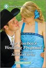 The Cowboy's Wedding Proposal: A Clean and Uplifting Romance - Melinda Curtis - 9781335051516