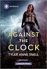 Against the Clock - Tyler Anne Snell - 9781335082411