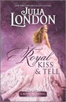 A Royal Kiss & Tell - LONDON,  Julia - 9781335136978