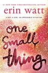 ONE SMALL THING - Erin Watt - 9781335142399
