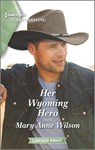 Her Wyoming Hero: A Clean Romance - WILSON,  Mary Anne - 9781335179814