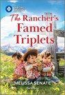 The Rancher's Famed Triplets - Melissa Senate - 9781335180247