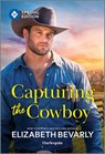 Capturing the Cowboy - Elizabeth Bevarly - 9781335180384