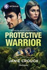 Protective Warrior - Janie Crouch - 9781335189059