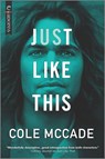 Just Like This - Cole Mccade - 9781335200907