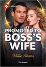 Promoted to Boss's Wife - Millie Adams - 9781335213273