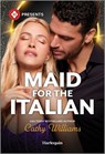 Maid for the Italian - Cathy Williams - 9781335213556