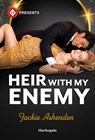 Heir with My Enemy - Jackie Ashenden - 9781335213907