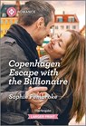 Copenhagen Escape with the Billionaire - Sophie Pembroke - 9781335216267