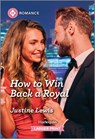 How to Win Back a Royal - Justine Lewis - 9781335216373