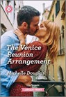 The Venice Reunion Arrangement - Michelle Douglas - 9781335216403