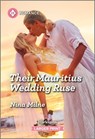 Their Mauritius Wedding Ruse - Nina Milne - 9781335216472