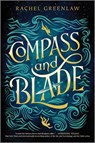 Greenlaw, R: Compass and Blade - Rachel Greenlaw - 9781335218858
