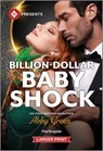 Billion-Dollar Baby Shock - Abby Green - 9781335219121