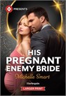 His Pregnant Enemy Bride - Michelle Smart - 9781335219183