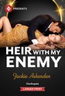 Heir with My Enemy - Jackie Ashenden - 9781335219909