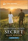 A Montana-Sized Secret: An Uplifting Inspirational Romance - Allie Pleiter - 9781335230058