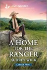 A Home for the Ranger: An Uplifting Inspirational Romance - Audrey Wick - 9781335230300