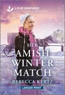 Her Amish Winter Match: An Uplifting Inspirational Romance - Rebecca Kertz - 9781335230324