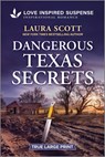 Dangerous Texas Secrets - Laura Scott - 9781335400260