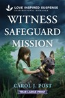 Witness Safeguard Mission - Carol J. Post - 9781335400383