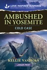 Ambushed in Yosemite - Kellie Vanhorn - 9781335400598